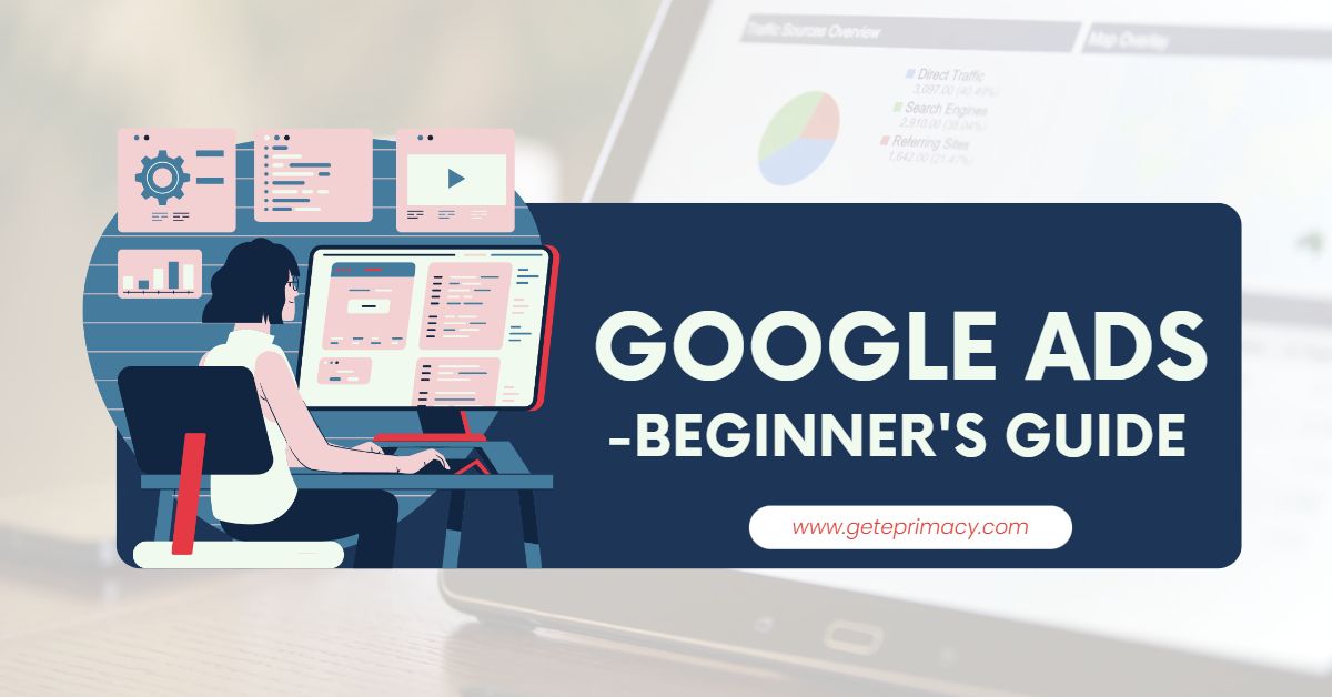 Read more about the article Beginner’s Guide to Google Ads
