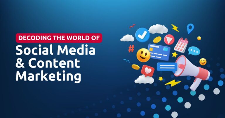 Decoding The World of Social Media & Content Marketing