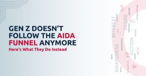 Read more about the article Gen Z Doesn’t Follow the AIDA Funnel Anymore.
